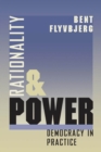 Rationality and Power : Democracy in Practice - Book