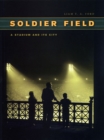 Soldier Field : A Stadium and Its City - Book
