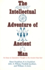 The Intellectual Adventure of Ancient Man : An Essay of Speculative Thought in the Ancient Near East - Book