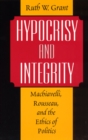 Hypocrisy and Integrity : Machiavelli, Rousseau, and the Ethics of Politics - eBook
