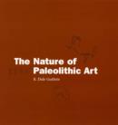 The Nature of Paleolithic Art - Book