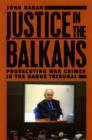 Justice in the Balkans : Prosecuting War Crimes in the Hague Tribunal - eBook