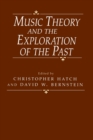 Music Theory and the Exploration of the Past - Book