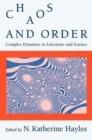 Chaos and Order : Complex Dynamics in Literature and Science - Book