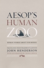 Aesop's Human Zoo : Roman Stories about Our Bodies - Book