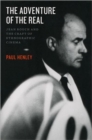 The Adventure of the Real : Jean Rouch and the Craft of Ethnographic Cinema - Book