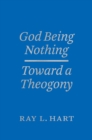 God Being Nothing : Toward a Theogony - Book