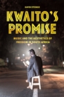 Kwaito's Promise : Music and the Aesthetics of Freedom in South Africa - Book