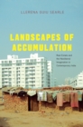 Landscapes of Accumulation : Real Estate and the Neoliberal Imagination in Contemporary India - Book
