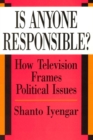 Is Anyone Responsible? : How Television Frames Political Issues - Book