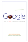 Google and the Myth of Universal Knowledge : A View from Europe - Book