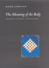 The Meaning of the Body - Aesthics of Human Understanding - Book
