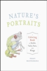 Nature's Portraits : A Coloring Book of Scales, Tails, Furs, and Wings - Book