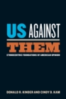 Us Against Them : Ethnocentric Foundations of American Opinion - Book