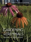 Gardening with Perennials : Lessons from Chicago's Lurie Garden - Book