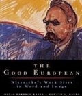 The Good European : Nietzsche's Work Sites in Word and Image - Book