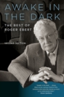 Awake in the Dark : The Best of Roger Ebert: Second Edition - Book