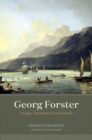 Georg Forster : Voyager, Naturalist, Revolutionary - Book