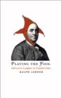 Playing the Fool : Subversive Laughter in Troubled Times - eBook