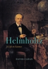Helmholtz : A Life in Science - Book