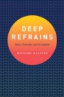 Deep Refrains : Music, Philosophy, and the Ineffable - Book