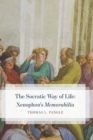 The Socratic Way of Life: Xenophon's "Memorabilia" - Book