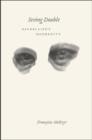 Seeing Double : Baudelaire's Modernity - Book
