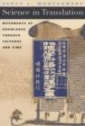 Science in Translation : Movements of Knowledge through Cultures and Time - Book