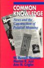 Common Knowledge : News and the Construction of Political Meaning - Book