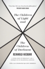 The Children of Light and the Children of Darkne - A Vindication of Democracy and a Critique of Its Traditional Defense - Book