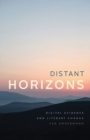 Distant Horizons : Digital Evidence and Literary Change - Book