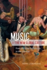 Music and the New Global Culture : From the Great Exhibitions to the Jazz Age - Book