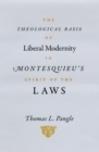 The Theological Basis of Liberal Modernity in Montesquieu's "Spirit of the Laws" - Book