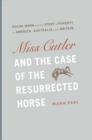 Miss Cutler and the Case of the Resurrected Horse : Social Work and the Story of Poverty in America, Australia, and Britain - Book