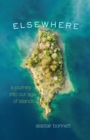 Elsewhere : A Journey Into Our Age of Islands - Book
