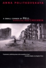A Small Corner of Hell : Dispatches from Chechnya - Book