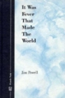 It Was Fever That Made The World - Book