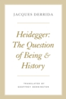 Heidegger : The Question of Being and History - Book
