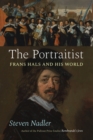 The Portraitist : Frans Hals and His World - Book