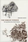 The Simian Tongue : The Long Debate about Animal Language - Book