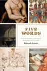 Five Words : Critical Semantics in the Age of Shakespeare and Cervantes - Book