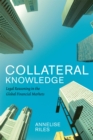 Collateral Knowledge : Legal Reasoning in the Global Financial Markets - Book