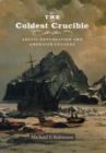 The Coldest Crucible : Arctic Exploration and American Culture - eBook