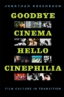 Goodbye Cinema, Hello Cinephilia : Film Culture in Transition - Book