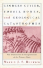 Georges Cuvier, Fossil Bones, and Geological Catastrophes : New Translations and Interpretations of the Primary Texts - Book