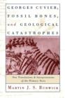 Georges Cuvier, Fossil Bones, and Geological Catastrophes : New Translations and Interpretations of the Primary Texts - eBook