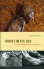 Bodies in the Bog and the Archaeological Imagination - Book