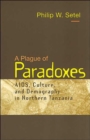 A Plague of Paradoxes : AIDS, Culture, and Demography in Northern Tanzania - Book