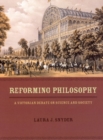 Reforming Philosophy : A Victorian Debate on Science and Society - Book