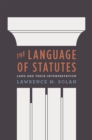 The Language of Statutes : Laws and Their Interpretation - Book